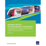 Mumbai Metro Transforming Transport: Contributing Toward an Equitable, Safer, and Cleaner City