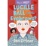 Lucille Ball Had No Eyebrows?