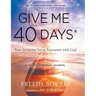 Give Me 40 Days: A Reader's 40 Day Personal Journey-20th Anniversary Edition: Your Invitation For An Encounter With God
