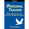 Web Applications, Security & Maintenance: The Personal Trainer for IIS 7.0 & IIS 7.5