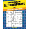 The Mind-Bursting Calcudoku Puzzles Vol I: Math Activity Book for Kids