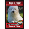 Coton de Tulear Training Book for Dogs & Puppies By BoneUP DOG Training, Are You Ready to Bone Up? Easy Training * Fast Results, Coton de Tulear
