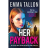 Her Payback: An utterly nail-biting and gritty crime thriller