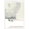 Gandhi's Way: A Handbook of Conflict Resolution