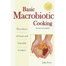 Basic Macrobiotic Cooking, 20th Anniversary Edition: Procedures of Grain and Vegetable Cookery