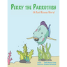 Perry the Parrotfish: a book about overfishing