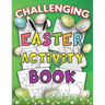 Challenging Easter Activity Book: The Complete Easter Workbook Game For Kids