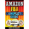 Amazon FBA: Complete Guide: Make Money Online With Amazon FBA: The Fulfillment by Amazon Bible: Best Amazon Selling Secrets Reveal