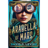Arabella of Mars: Volume 1