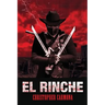 El Rinche: The Ghost Ranger of the Rio Grande