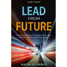 Habit Swap: Lead From Future: It's Time To Remove The Habits That Keep You From The Future Of Your Dreams