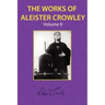The Works of Aleister Crowley Vol. 2