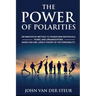 The Power of Polarities: An Innovative Method to Transform Individuals, Teams, and Organizations. Based on Carl Jung's Theory of the Personalit
