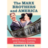 The Marx Brothers and America: Where Film, Comedy and History Collide