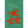 Sex, Law, and Society in Late Imperial China