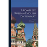 A Complete Russian-English Dictionary