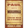 Paul Meets Muhammad: A Christian-Muslim Debate on the Resurrection