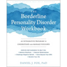 The Borderline Personality Disorder Workbook: An Integrative Program to Understand and Manage Your Bpd