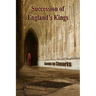 Succession of Englands Kings: Saxons to Stuarts