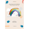 Somewhere Over The Rainbow Where Dreams Come True