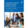 Creating Stellar Lessons with Digital Tools: From Integration to Innovation in Technology-Enhanced Teaching