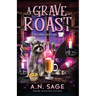 A Grave Roast: A Paranormal Cozy Mystery