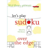 Will Shortz Presents Let's Play Sudoku: Over the Edge