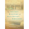 The Secret Keepers of Old Depot Grocery