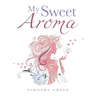 My Sweet Aroma