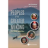 Peoples of the Greater Mekong: The Ethnic Minorities