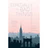 Especially the Bad Things