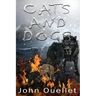 Cats and Dogs