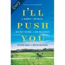I'll Push You: A Journey of 500 Miles, Two Best Friends, and One Wheelchair