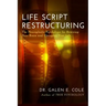 Life Script Restructuring: The Neuroplastic Psychology for Rewiring Your Brain and Changing Your Life
