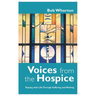 Voices from the Hospice: Staying with Life Through Suffering and Waiting