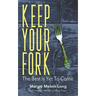 Keep Your Fork: The Best Is Yet To Come