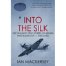 Into the Silk: The Dramatic True Stories of Airmen Who Baled Out - And Lived