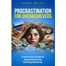 Procrastination for Overachievers: A Humorous Guide to Doing Absolutely Nothing Efficiently