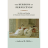 The Burdens of Perfection: On Ethics and Reading in Nineteenth-Century British Literature