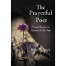 The Prayerful Poet: Found Poems in Hymns of the Past