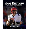 Joe Burrow: The Rise of Joey Franchise
