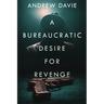 A Bureaucratic Desire For Revenge