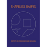 Shapeless Shapes