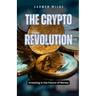The Crypto Revolution: Investing in the Future of Money