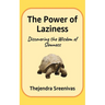 The Power of Laziness: Discovering the Wisdom of Slowness