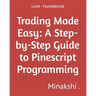 Trading Made Easy: A Step-by-Step Guide to Pinescript Programming: Level - Foundational