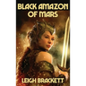 Black Amazon of Mars: A Positronic Book