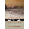 Nostalgia: Origins and Ends of an Unenlightened Disease