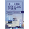 The Electronic Health Records Specialist: Focusing on the Role for Organizational Success
