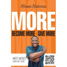 More: Become more - Give more